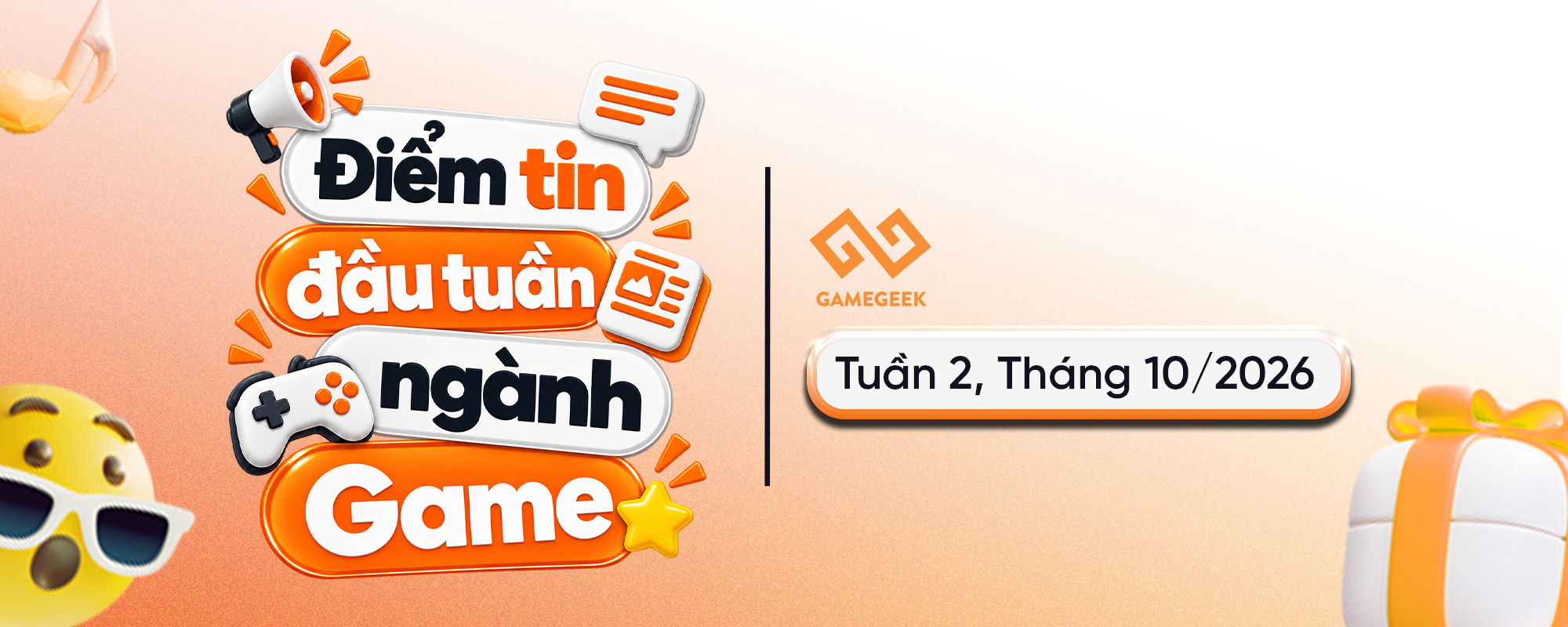 Điểm tin đầu tuần cùng GameGeek số 2 - Tuần 2, tháng 10/2026